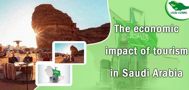The economic impact of tourism in Saudi Arabia
