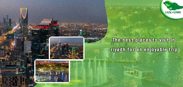The best places to visit in Riyadh